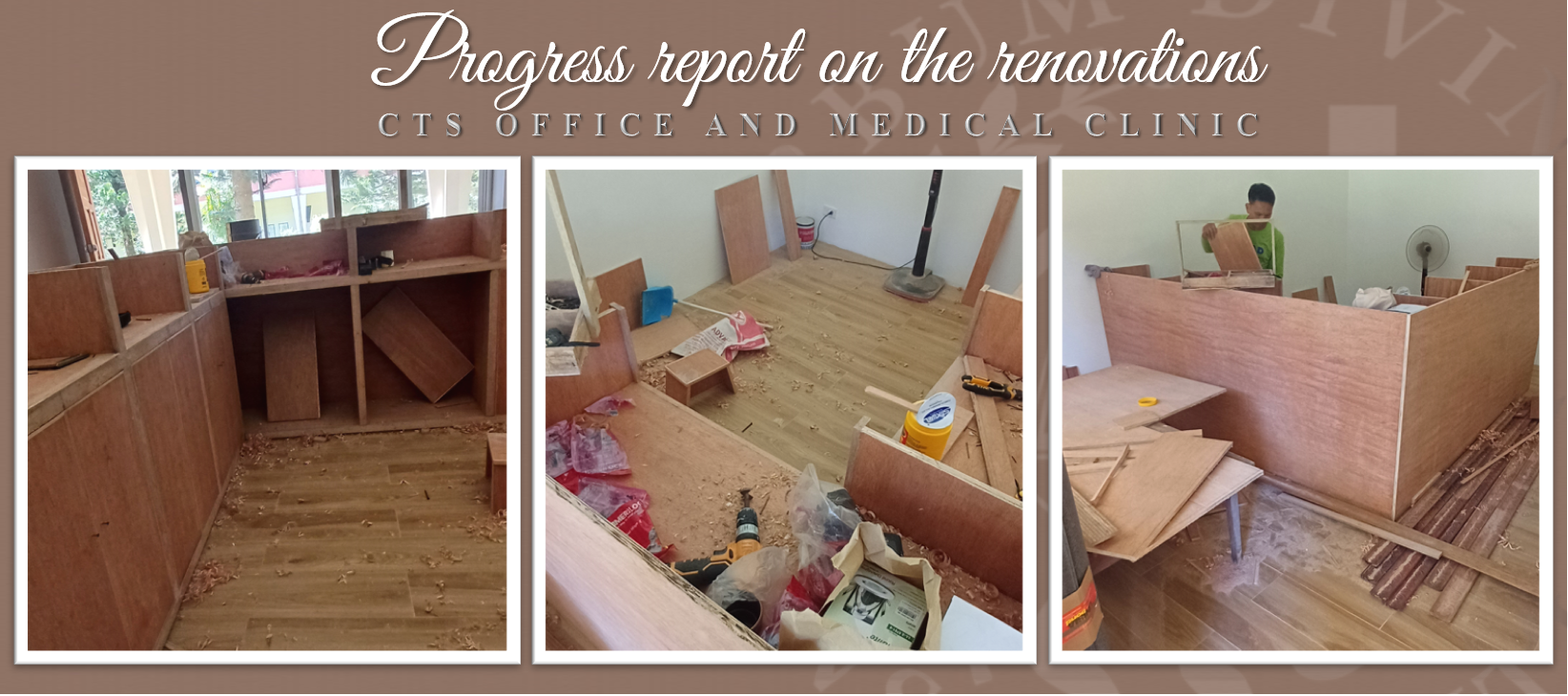 Progress report on the Renovations (CTS Office and Medical Clinic)